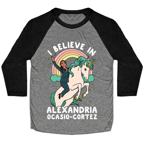 I Believe in Alexandria Ocasio-Cortez  Baseball Tee