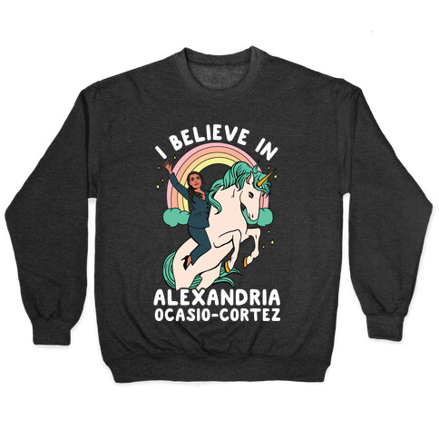 I Believe in Alexandria Ocasio-Cortez  Pullover