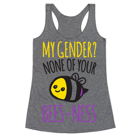 My Gender None of Your Bees-Ness Non-Binary Bee Racerback Tank Top
