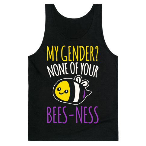 My Gender None of Your Bees-Ness Non-Binary Bee White Print Tank Top