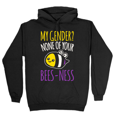 My Gender None of Your Bees-Ness Non-Binary Bee White Print Hooded Sweatshirt