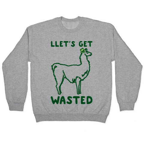 Llet's Get Wasted St. Patrick's Day Llama Parody Pullover