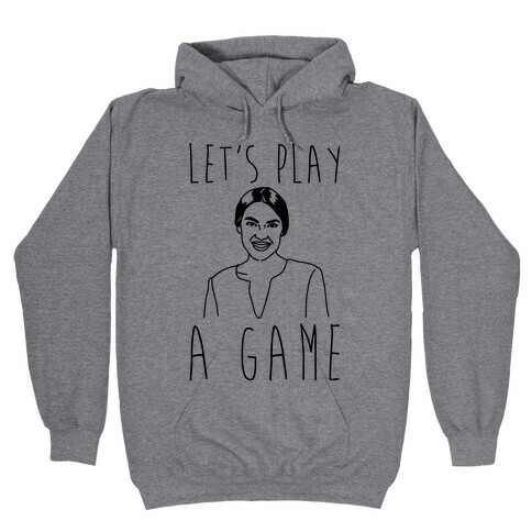 Let's Play A Game AOC Hooded Sweatshirt