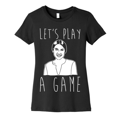 Let's Play A Game AOC White Print Womens T-Shirt