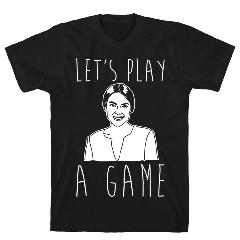 Let's Play A Game AOC White Print T-Shirt