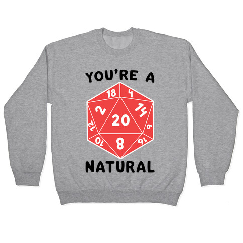 You're a Natural - D20 Pullover