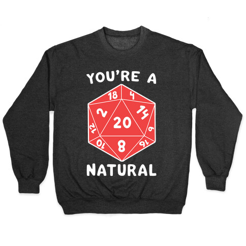 You're a Natural - D20 Pullover