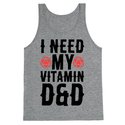 I Need My Vitamin D&D Tank Top