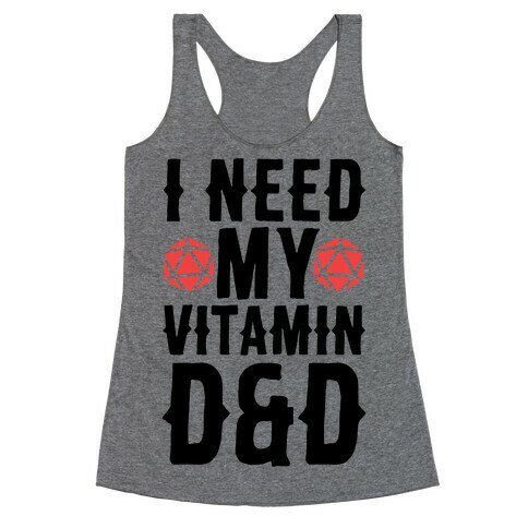 I Need My Vitamin D&D Racerback Tank Top