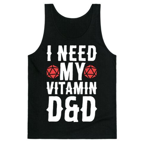 I Need My Vitamin D&D Tank Top