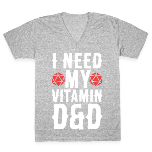 I Need My Vitamin D&D V-Neck Tee Shirt