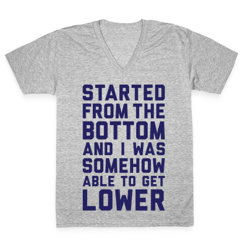 Started From The Bottom V-Neck Tee Shirt