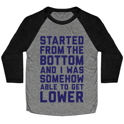 Started From The Bottom Baseball Tee