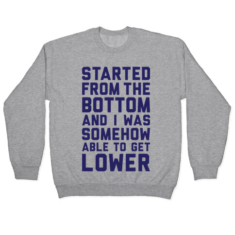Started From The Bottom Pullover