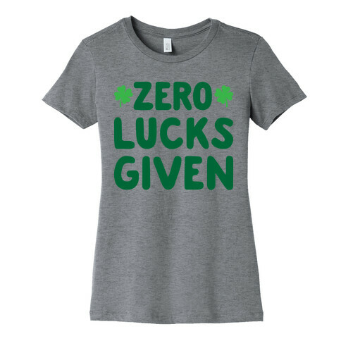 Zero Lucks Given Womens T-Shirt