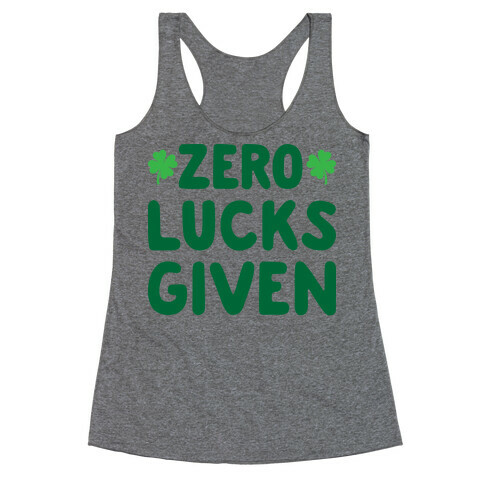 Zero Lucks Given Racerback Tank Top