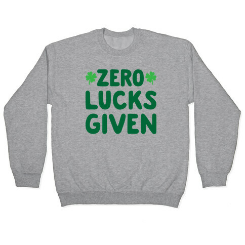 Zero Lucks Given Pullover