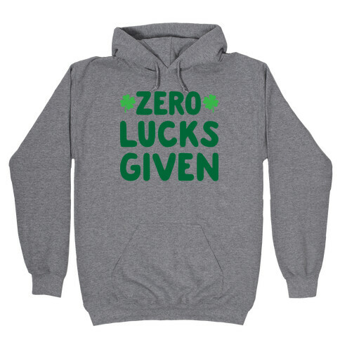 Zero Lucks Given Hooded Sweatshirt