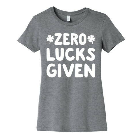 Zero Lucks Given Womens T-Shirt