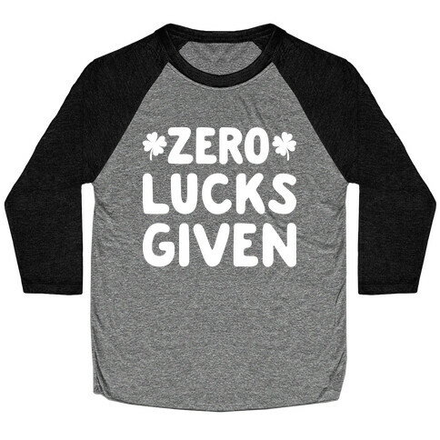Zero Lucks Given Baseball Tee