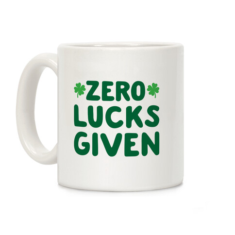 Zero Lucks Given Coffee Mug