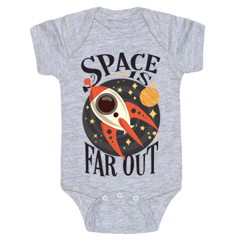 Space is far out.  Baby One-Piece