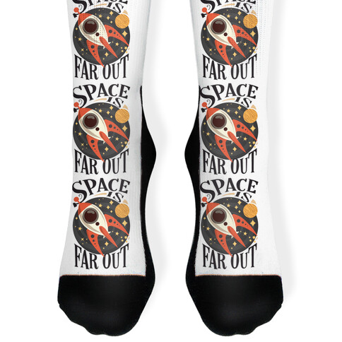 Space is far out.  Sock