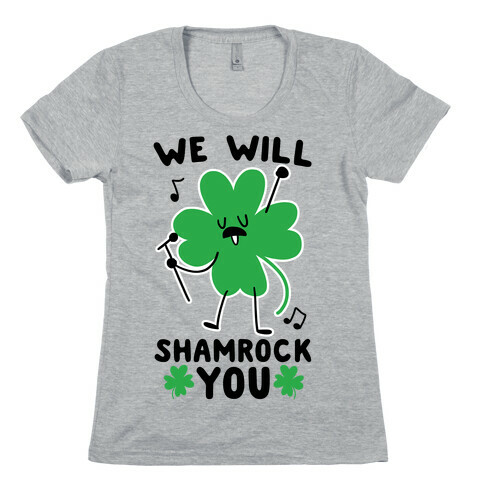 We Will Shamrock You Womens T-Shirt