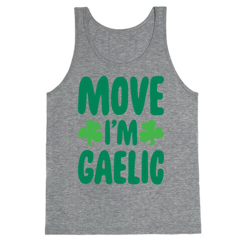 Move I'm Gaelic Parody Tank Top