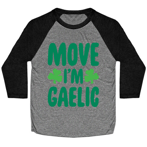 Move I'm Gaelic Parody Baseball Tee