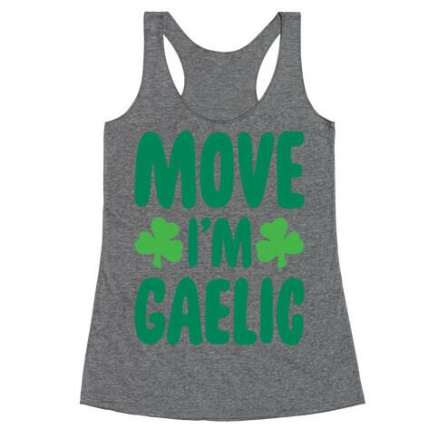 Move I'm Gaelic Parody Racerback Tank Top