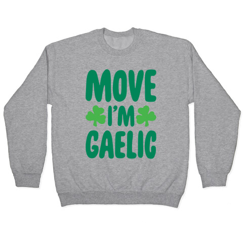 Move I'm Gaelic Parody Pullover