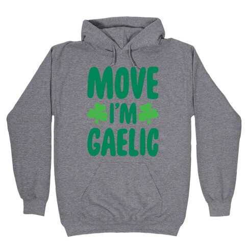 Move I'm Gaelic Parody Hooded Sweatshirt