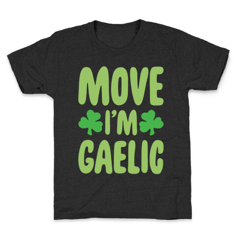 Move I'm Gaelic Parody White Print Kids T-Shirt