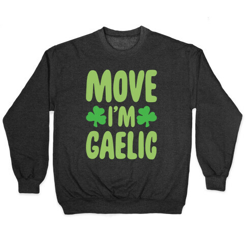 Move I'm Gaelic Parody White Print Pullover