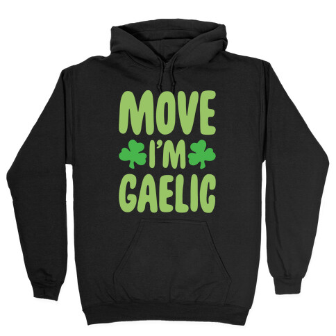 Move I'm Gaelic Parody White Print Hooded Sweatshirt