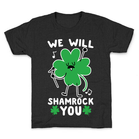 We Will Shamrock You Kids T-Shirt