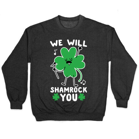 We Will Shamrock You Pullover