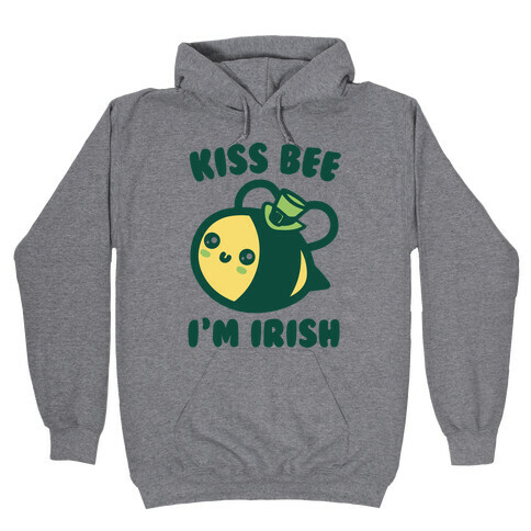 Kiss Bee I'm Irish Parody Hooded Sweatshirt