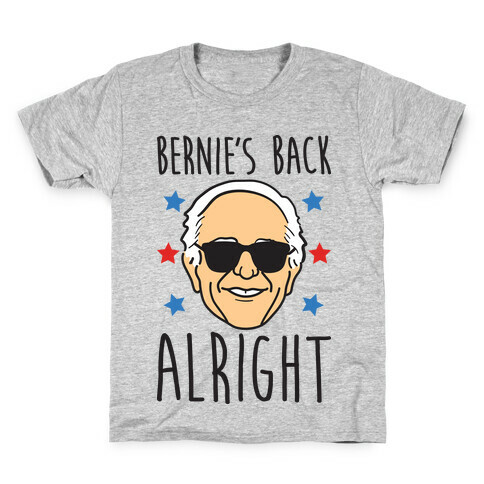 Bernie's Back Alright Kids T-Shirt