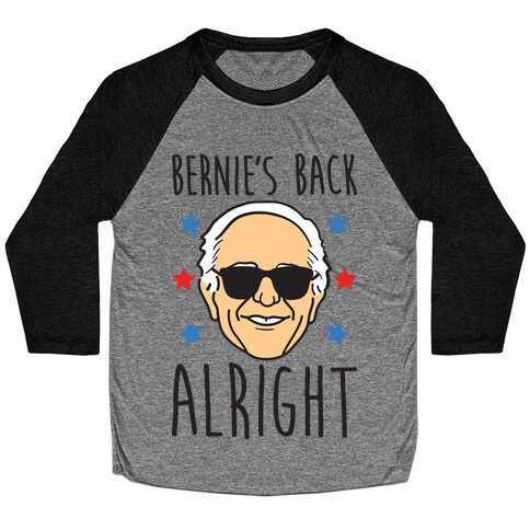 Bernie's Back Alright Baseball Tee