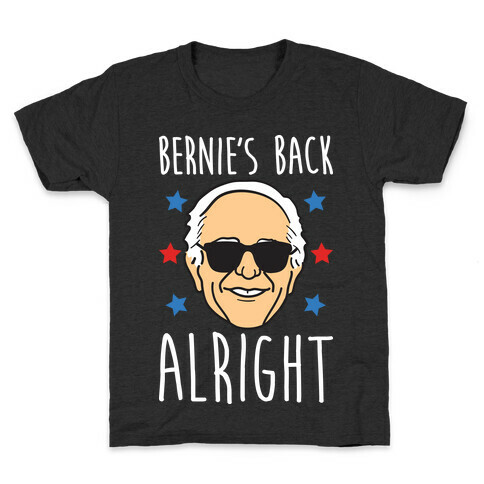 Bernie's Back Alright Kids T-Shirt