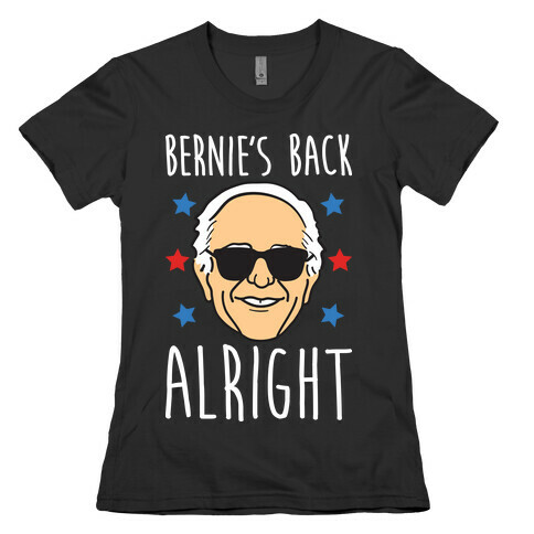 Bernie's Back Alright Womens T-Shirt