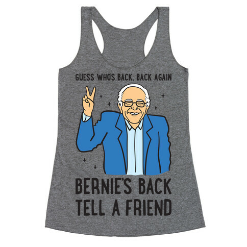 Guess Who's Back, Back Again, Bernie's Back, Tell A Friend Racerback Tank Top
