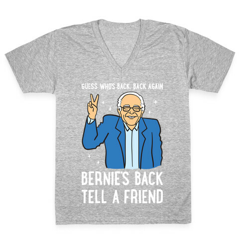 Guess Who's Back, Back Again, Bernie's Back, Tell A Friend V-Neck Tee Shirt