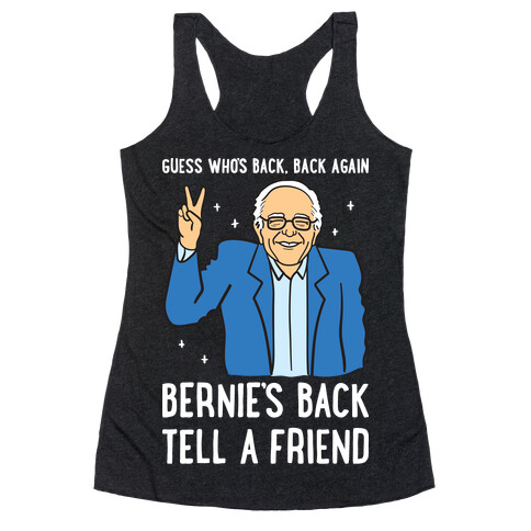 Guess Who's Back, Back Again, Bernie's Back, Tell A Friend Racerback Tank Top