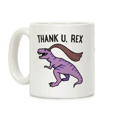 thank u, rex Coffee Mug