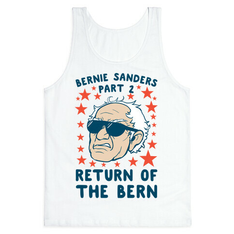 Bernie Sanders Part 2: RETURN OF THE BERN Tank Top