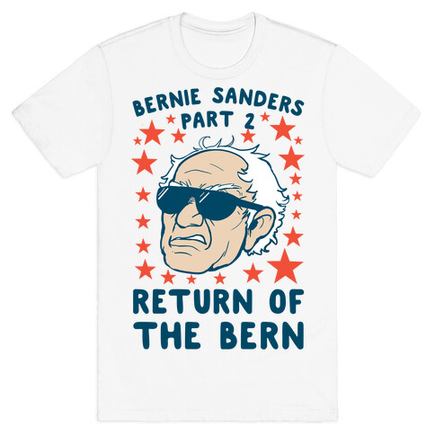 Bernie Sanders Part 2: RETURN OF THE BERN T-Shirt