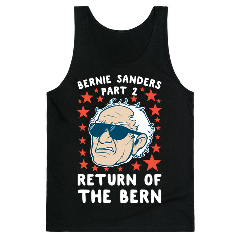 Bernie Sanders Part 2: RETURN OF THE BERN Tank Top